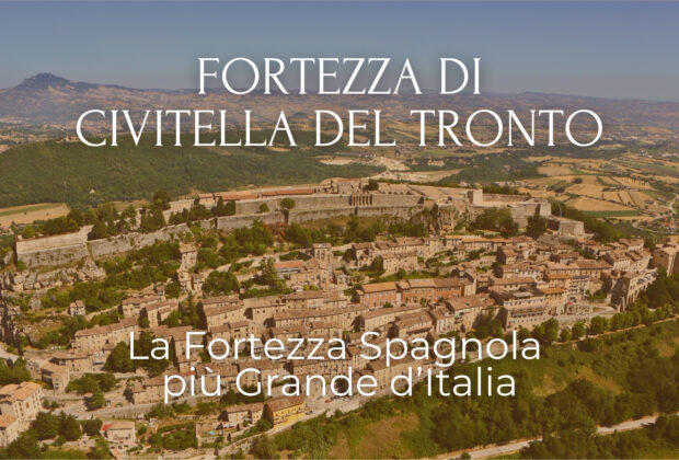 Alla scoperta della Fortezza di Civitella del Tronto, la Fortezza Spagnola più Grande d’Italia!